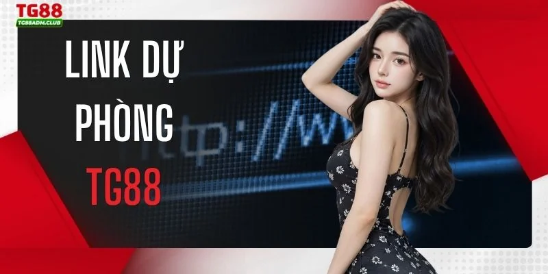 Link Dự Phòng TG88