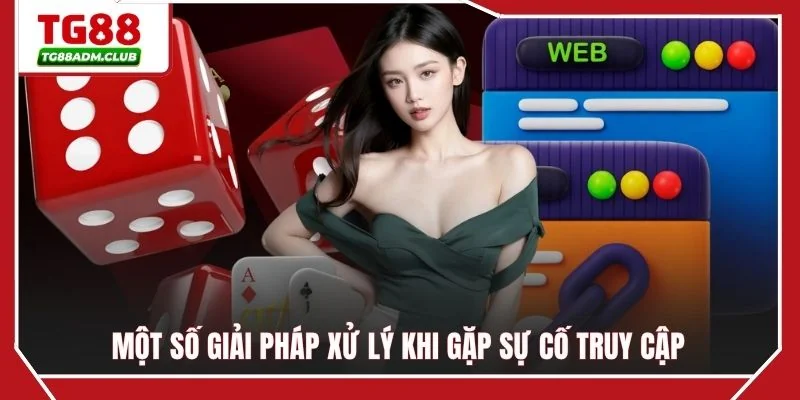 Một số giải pháp xử lý khi gặp sự cố truy cập